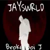 Broke Boi J - Jayswrld